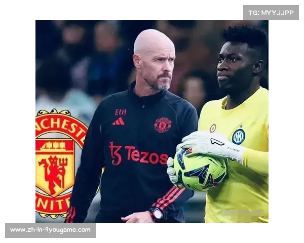 滕哈赫强调自我调整信心十足 奥纳纳必将迎来反弹时刻 滕哈赫强调自我调整信心十足 奥纳纳必将迎来反弹时刻